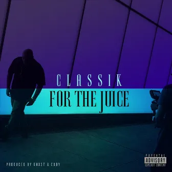 For the Juice by Classik