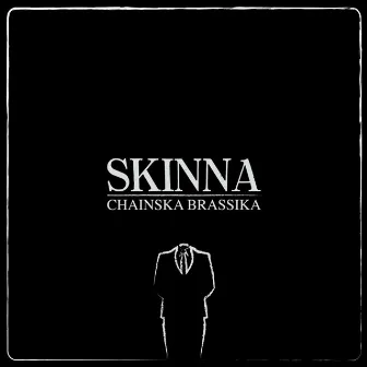 Skinna (Remixed) by Chainska Brassika