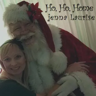 Ho, Ho, Home by Jenna Laurise