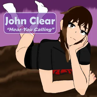 Hear You Calling by John Clear