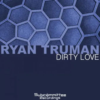 Dirty Love by Ryan Truman