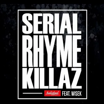 Serial Rhymez Killaz by Junkieland