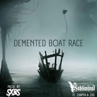 Demented Boat Race by Subliminal B.S