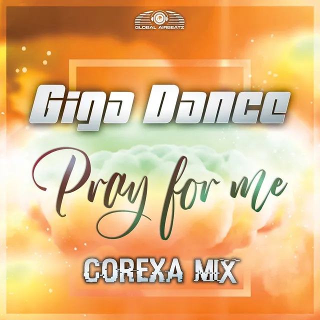 Pray for Me (Corexa Remix)