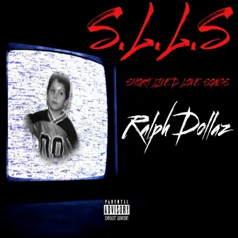 SLLS : Short Lived Love Songs by Ralph Dollaz