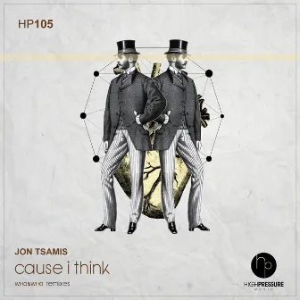 Cause I Think by Jon Tsamis