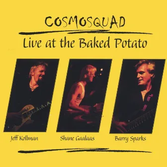 Live at the Baked Potato by Cosmosquad