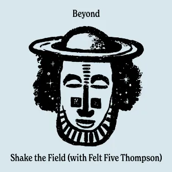 Beyond by Shake the Field