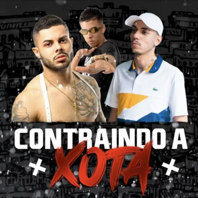 Contraindo Com a Xota