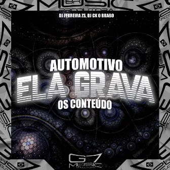 Automotivo Ela Grava os Conteúdo by 