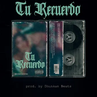 Tu Recuerdo by Dhunkan Beats