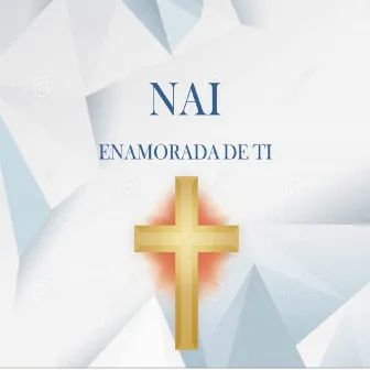 Enamorada de Ti by Nai