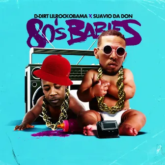 80's Babies by D-Dirt LilRockObama