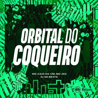 ORBITAL DO COQUEIRO by DJ JKC