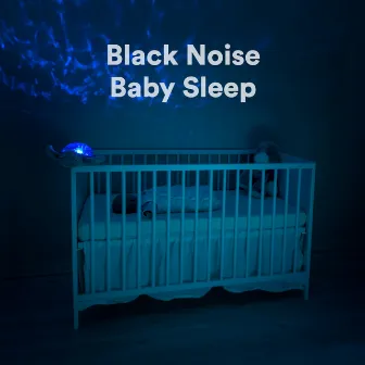 Black Noise Baby Sleep by Black Noise Loops