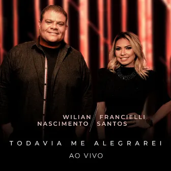 Todavia Me Alegrarei (Ao Vivo) by Francielli Santos