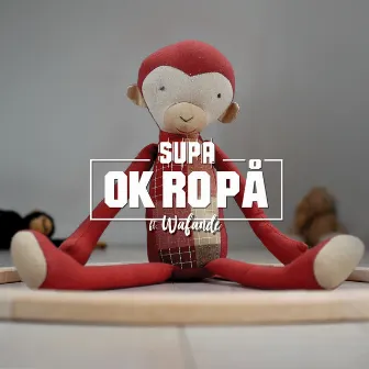 Ok Ro På by supa