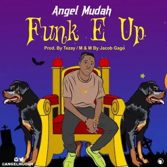 Funk E Up by Angel Mudah