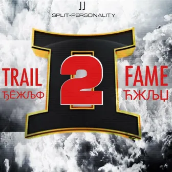 Trail.2.Fame TWO by Split-Personality