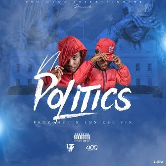 No Politics (feat. LBS Kee'vin) by Frozonee