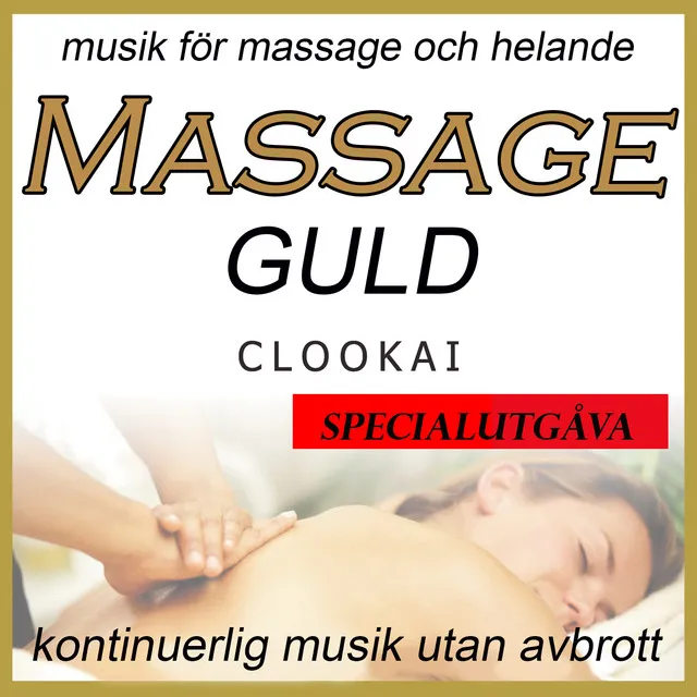 Massage guld: musik för massage och helande: specialutgåva