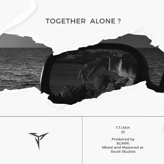 Together Alone? by Scarr.