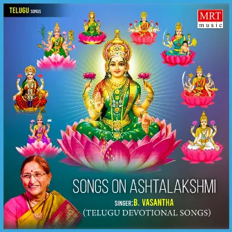 Songs on Ashtalakshmi (Telugu Devotional) by B. Vasantha