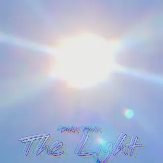 The Light by D4RK M4RK