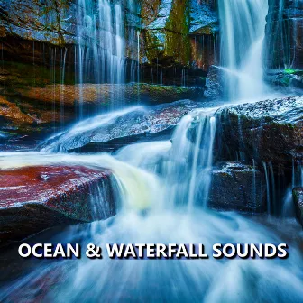 Ocean & Waterfall Sounds by Waterfalls