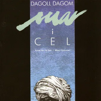 Mar I Cel (Original Off-Broadway Cast) by Dagoll Dagom