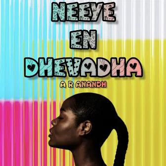 Neeye En Dhevadha by A R Anandh