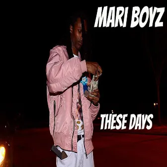 These Days by Mari Boyz