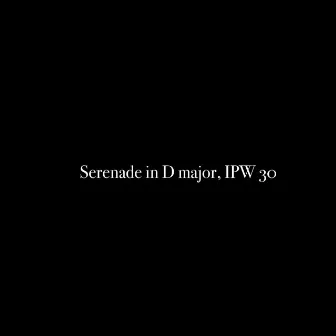 Serenade in D major, IPW 30 by Al Goranski