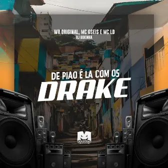 De Pião É Lá Com os Drake by WR Original