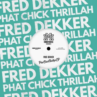 Phat Chick Thrilla EP by Fred Dekker