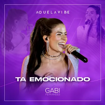 Ta Emocionado (Ao Vivo) by Gabi Fernandes