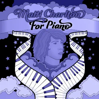 Matti Charlton for Piano by Matti Charlton