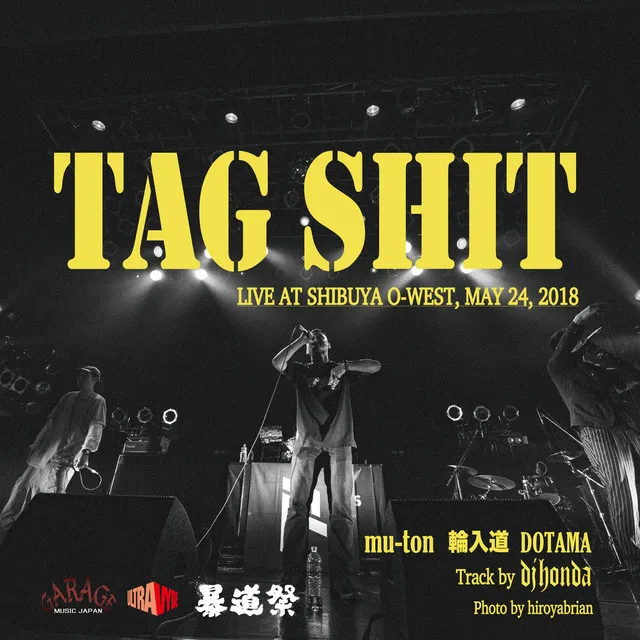 TAG S**T (Track by dj honda) [LIVE AT 暴道祭, MAY 24, 2018]