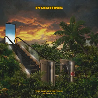 This Can’t Be Everything (Deluxe Edition) by Phantoms