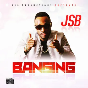 Banging by Jsb