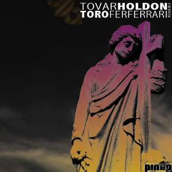 Toro / Hold On by Tovar