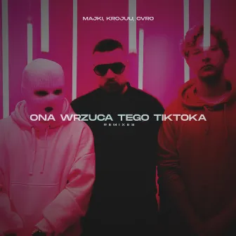 Ona Wrzuca Tego TikToka (Remixes) by Krojuu