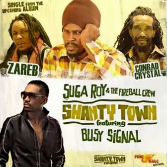 Shanty Town by Suga Roy & The Fireball Crew