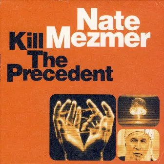 Kill The Precedent by Nate Mezmer