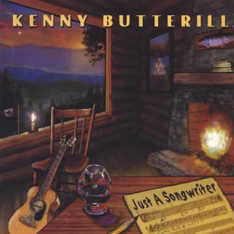 Just A Songwriter by Kenny Butterill