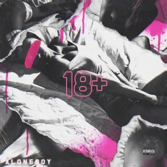 18+ by ALONEBOY