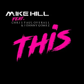 This (feat. Chris Paul Overall & Johnny Gomez) by Mike Hill