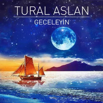 Geceleyin by Tural Aslan