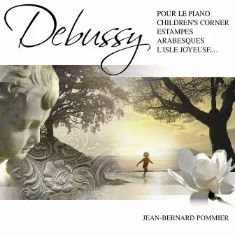 Debussy: Pour le piano, Children's Corner, Estampes, Arabesques & L'Isle Joyeuse by Jean-Bernard Pommier