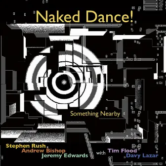 Naked Dance! Something Nearby by Stephen Rush